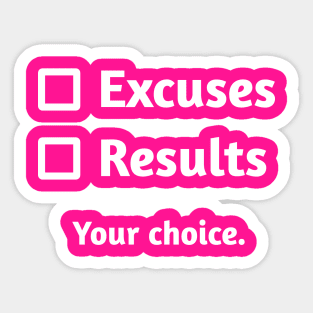 Excuses or Results | Hot Pink Sticker